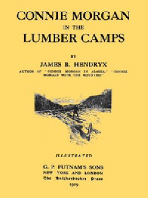 [Gutenberg 41712] • Connie Morgan in the Lumber Camps